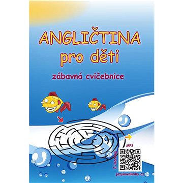 

Angličtina pro děti Zábavná cvičebnice