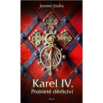 

Karel IV. Prokleté dědictví