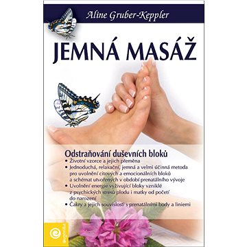 

Jemná masáž: Odstraňování duševních bloků