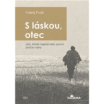 

S láskou, otec: Listy, ktoré napísal otec synovi počas vojny