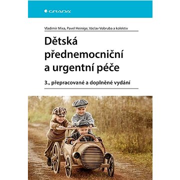 

Dětská přednemocniční a urgentní péče: 3., přepracované a doplněné vydání