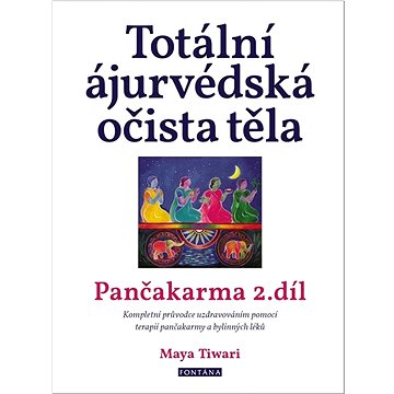 

Totální ájurvédská očista těla: Pančakarma 2.díl