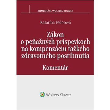 

Zákon o peňažných príspevkoch na kompenzáciu ťažkého zdravotného postihnutia: Komentár
