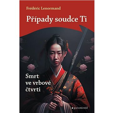 

Případy soudce Ti Smrt ve vrbové čtvrti