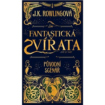 

Fantastická zvířata a kde je najít: Původní scénář