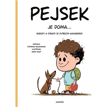 

Pejsek je doma...: Radosti a strasti se zvířecím kamarádem