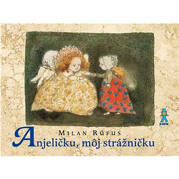 

Anjeličku, môj strážničku