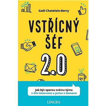 

Vstřícný šéf 2.0: Jak být oporou svému týmu v éře inernetu a práce z domova