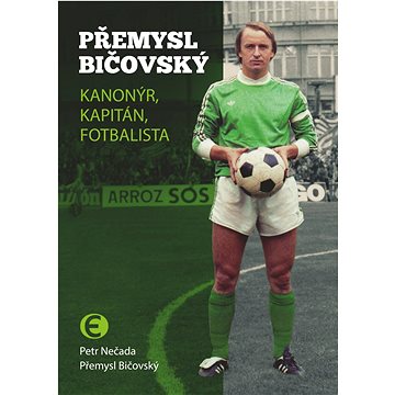 

Přemysl Bičovský: Kanonýr, kapitán, fotbalista