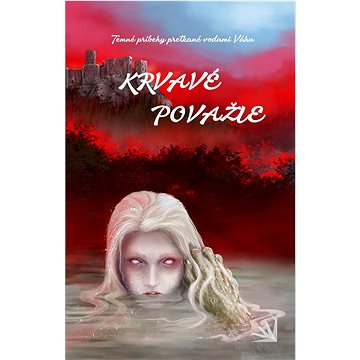 

Krvavé Považie: Temné príbehy pretkané vodami Váhu