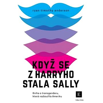 

Když se z Harryho stala Sally: Kniha o transgenderu, která rozbouřila Ameriku