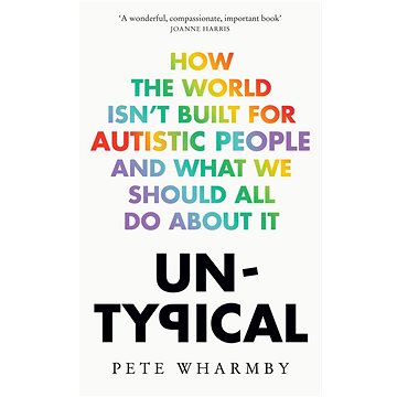 

Untypical: How the world isn't built for autistic people and what we should all do about it