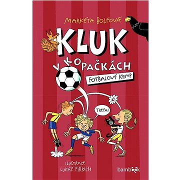 

Kluk v kopačkách: Fotbalový kemp
