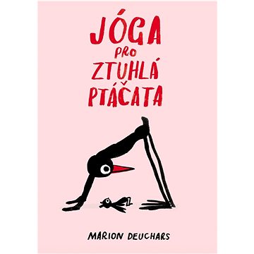 

Jóga pro ztuhlá ptáčata