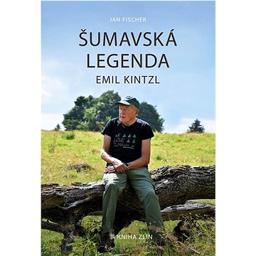 

Šumavská legenda Emil Kintzl