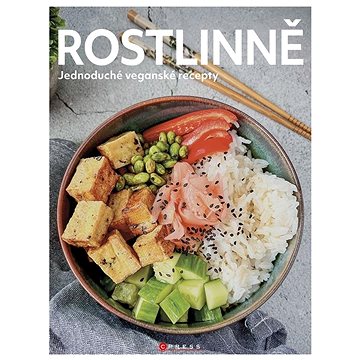 

Rostlinně: Jednoduché veganské recepty