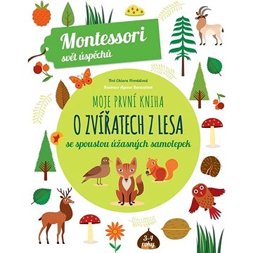 

Moje první kniha o zvířatech z lesa: se spoustou úžasných samolepek