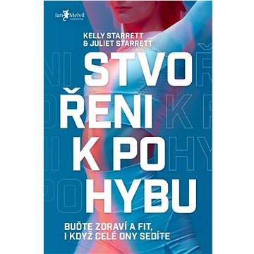 

Stvořeni k pohybu: Buďte zdraví a fit, i když celé dny sedíte