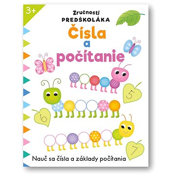 

Zručnosti predškoláka Čísla a počítanie