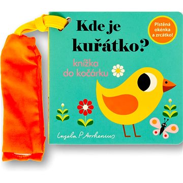 

Kde je kuřátko: Knížka do kočárku