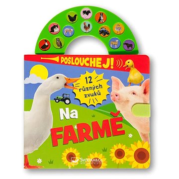 

Poslouchej! Na farmě: 12 různých zvuků