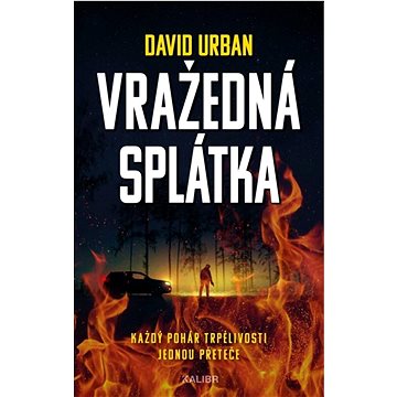 

Vražedná splátka: Každý pohár trpělivosti jednou přeteče