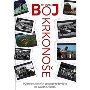 

Boj Krkonoše: Půl století životních osudů přírodovědce na svazích Krkonoš