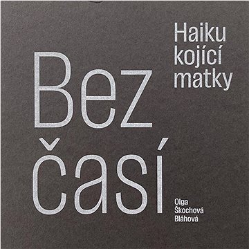 

Bezčasí Haiku kojící matky