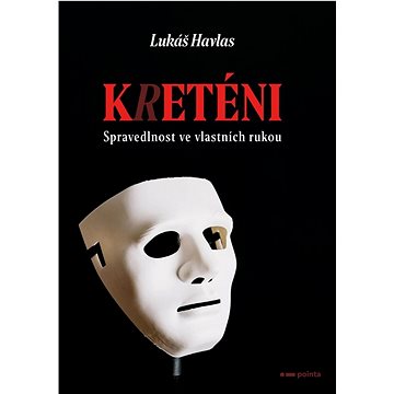 

Kreténi: Spravedlnost ve vlastních rukou