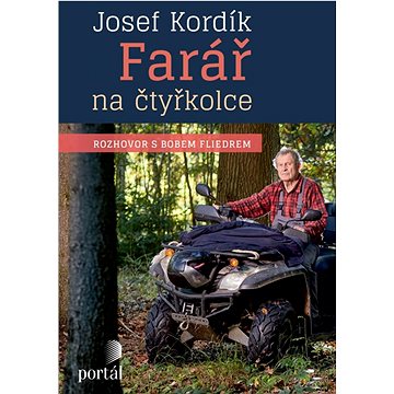 

Josef Kordík: Farář na čtyřkolce