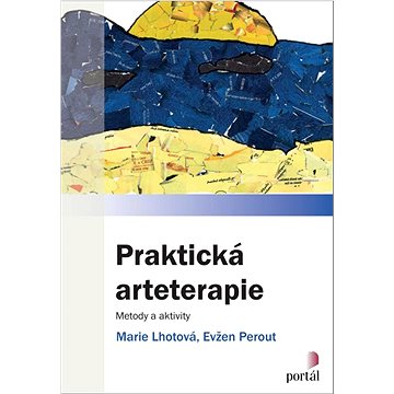 

Praktická arteterapie: Metody a aktivity