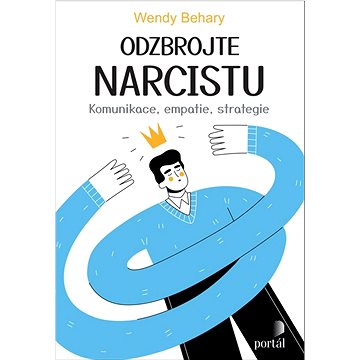 

Odzbrojte narcistu: Komunikace, empatie, strategie