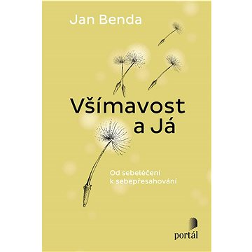 

Všímavost a Já: Od sebeléčení k sebepřesahování