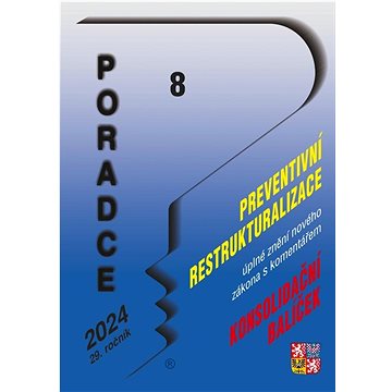 

Poradce 8/2024 – Zákon o preventivní restrukturalizaci s komentářem: Konsolidační balíček