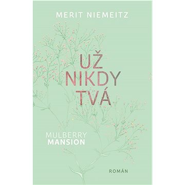 

Mulberry Mansion Už nikdy tvá