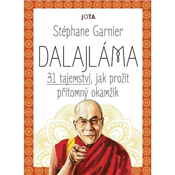 

Dalajláma 31 tajemství, jak prožít přítomný okamžik