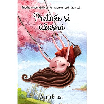 

Pretože si úžasná