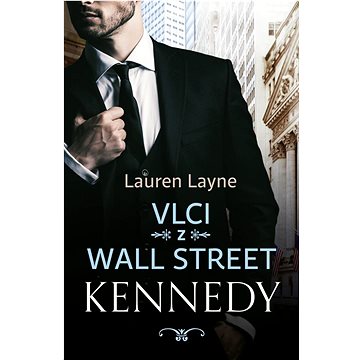 

Vlci z Wall Street Kennedy