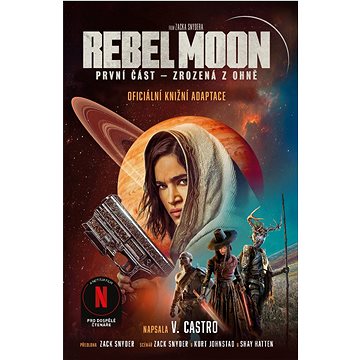 

Rebel Moon Zrozená z ohně