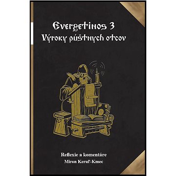 

Evergetinos 3 Výroky púštnych otcov