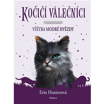 

Kočičí válečníci Věštba Modré hvězdy: Superedice