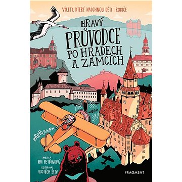 

Hravý průvodce po hradech a zámcích: Výlety, které nadchnou děti i rodiče