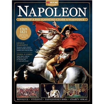 

Napoleon: Vzestup a pád slavného císaře a vojevůdce