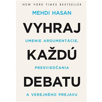 

Vyhraj každú debatu: Umenie argumentácie, presviedčania a verejného prejavu