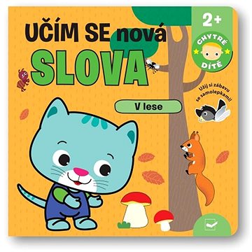 

V lese Učím se nová slova: Chytré dítě