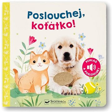 

Poslouchej, koťátko!
