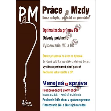 

Práce a Mzdy, bez chýb, pokút a penále 3/2024