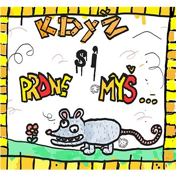 

Když si prdne myš…