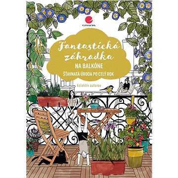 

Fantastická záhradka na balkóne: Šťavnatá úroda po celý rok