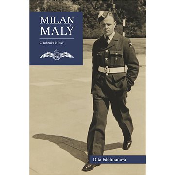 

Milan Malý: Z Tobrúku k RAF